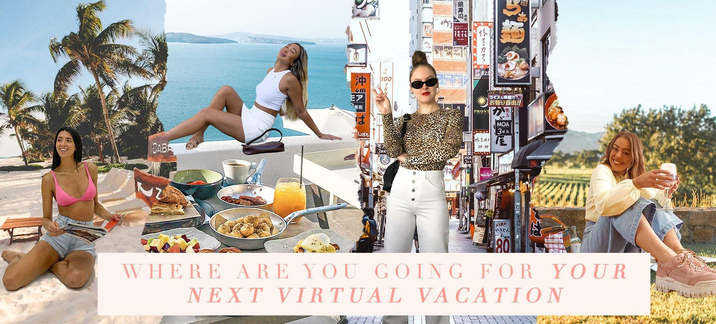 Where Are You Going For Your Next Virtual Vacation | Hello Molly