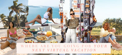 Where Are You Going For Your Next Virtual Vacation