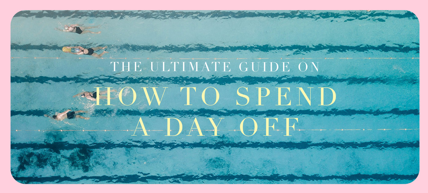 The Ultimate Guide On How To Spend A Day Off | Hello Molly