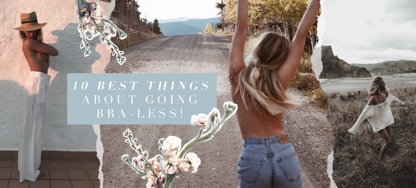 10 Best Things About Going Bra-Less! 